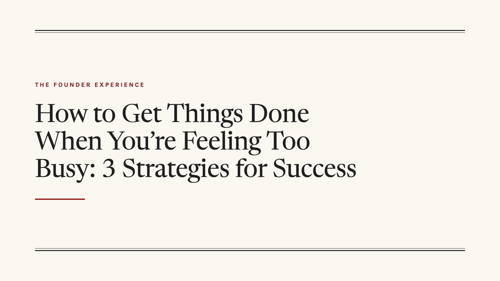 title graphic for a post on three strategies to get things done when overwhelmed